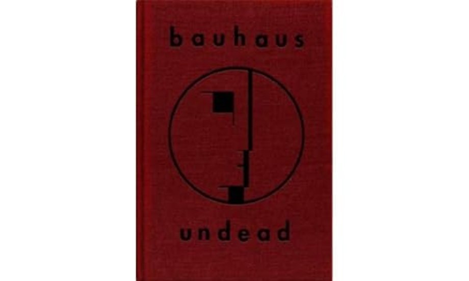 Bauhaus Undead