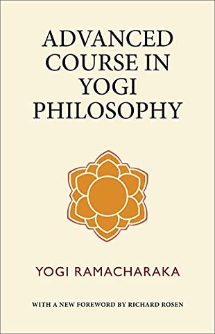 Advanced Course in Yogi Philosophy
