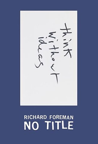 Richard Foreman: No Title