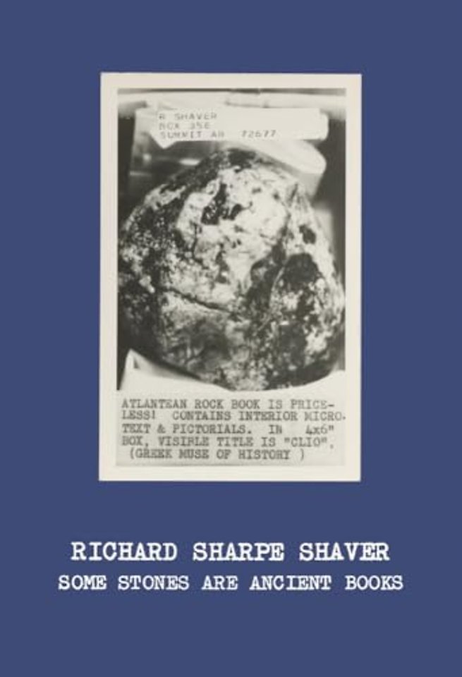 Richard Sharpe Shaver: Some Stones Are Ancient Books