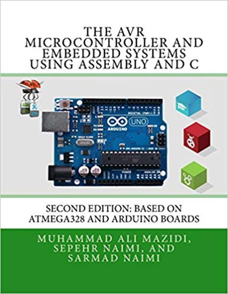 The Avr Microcontroller and Embedded Systems Using Assembly and C