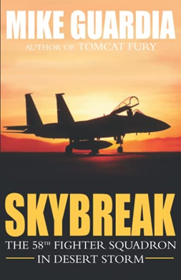 Skybreak : The 58th Fighter Squadron in Desert Storm