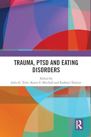 Trauma, PTSD and Eating Disorders