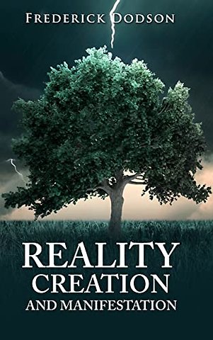 Reality Creation and Manifestation