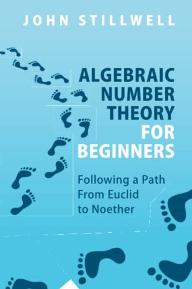 Algebraic Number Theory for Beginners