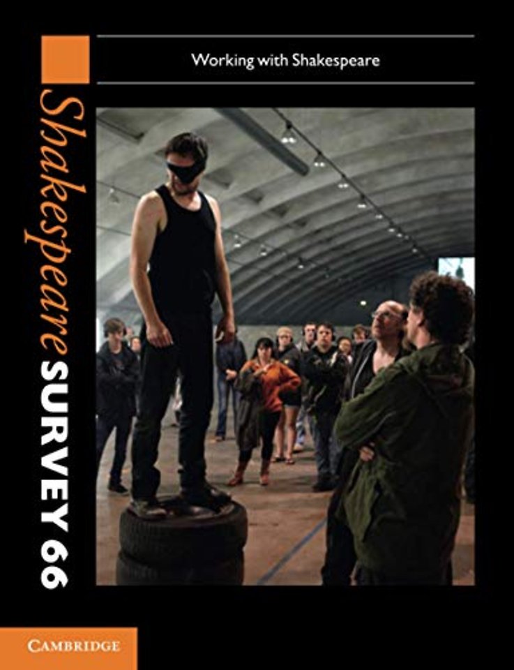 Shakespeare Survey: Volume 66, Working with Shakespeare