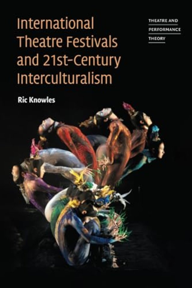 International Theatre Festivals and Twenty-First-Century Interculturalism