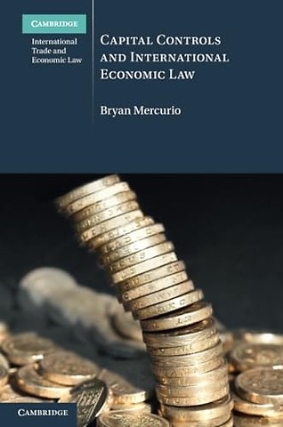 Capital Controls and International Economic Law
