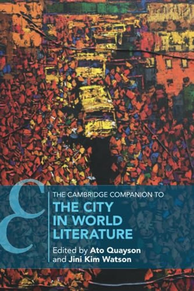 The Cambridge Companion to the City in World Literature