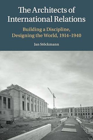 The Architects of International Relations