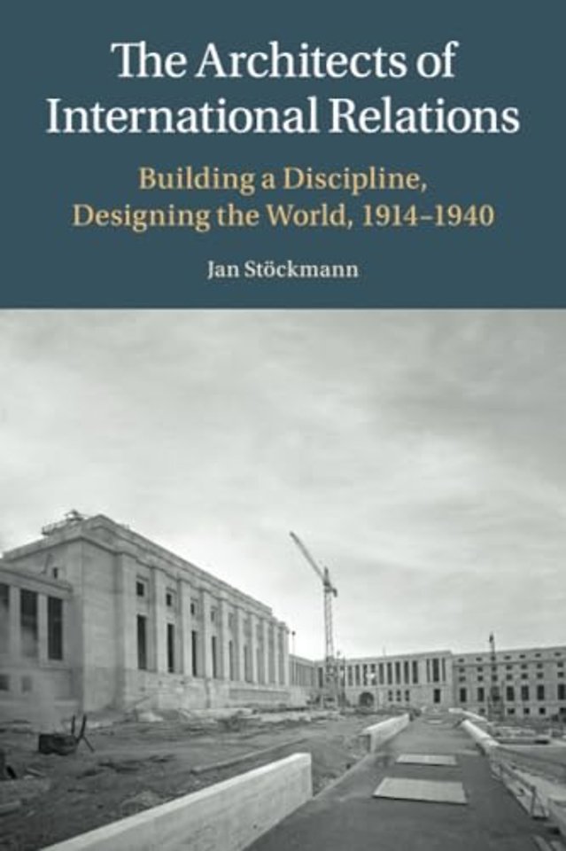 The Architects of International Relations