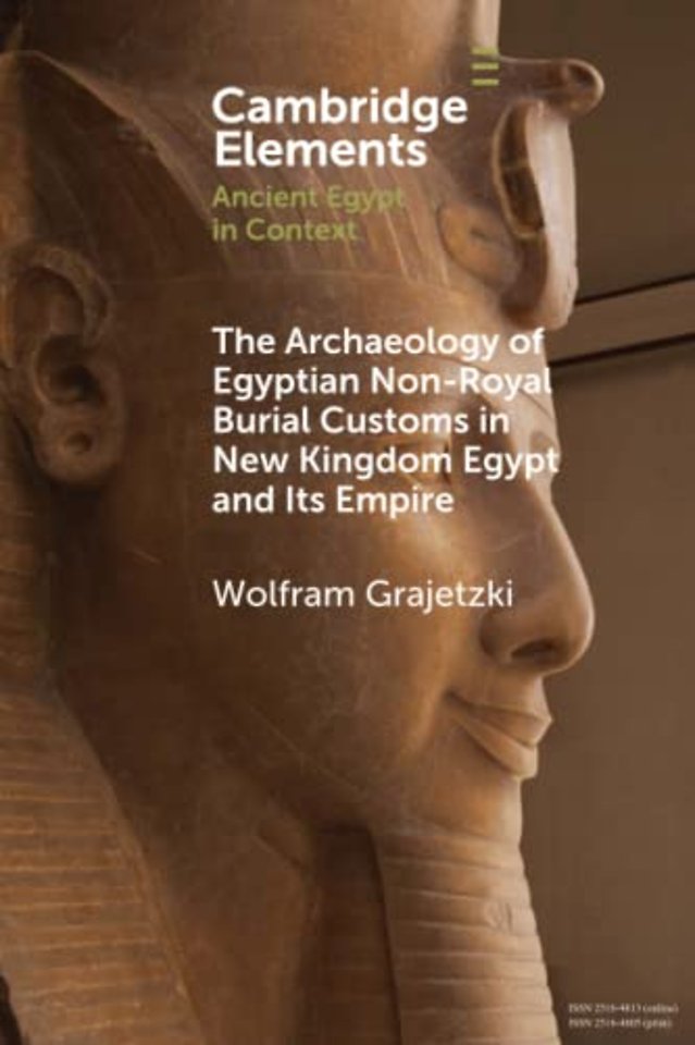 The Archaeology of Egyptian Non-Royal Burial Customs in New Kingdom Egypt and Its Empire