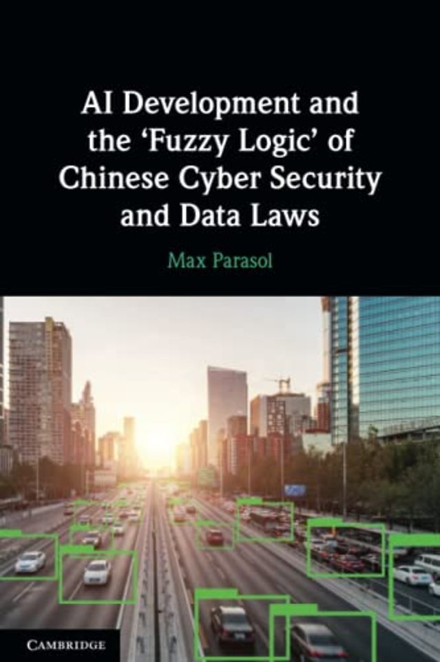 AI Development and the ‘Fuzzy Logic' of Chinese Cyber Security and Data Laws