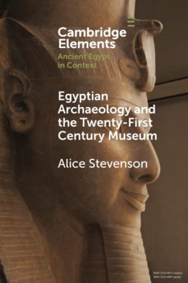 Egyptian Archaeology and the Twenty-First Century Museum