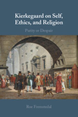 Kierkegaard on Self, Ethics, and Religion