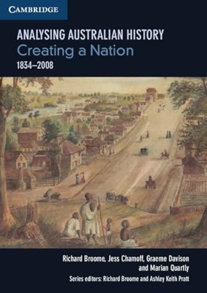 Analysing Australian History: Creating a Nation (1834–2008)