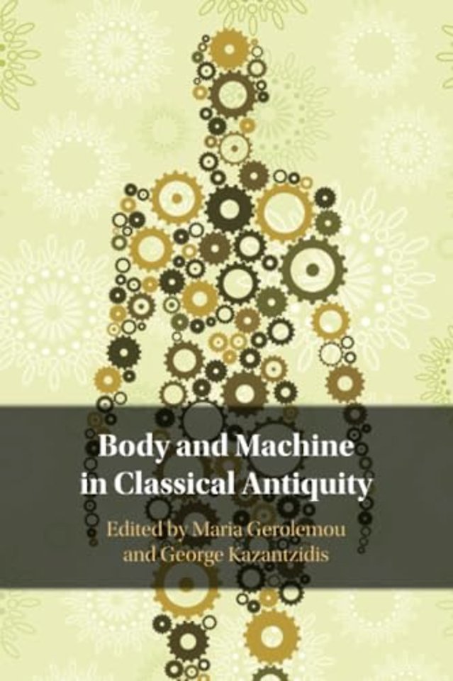 Body and Machine in Classical Antiquity
