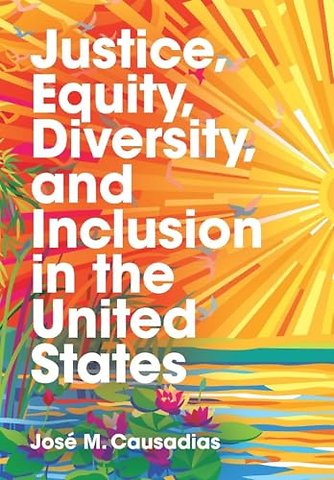 Justice, Equity, Diversity, and Inclusion in the United States