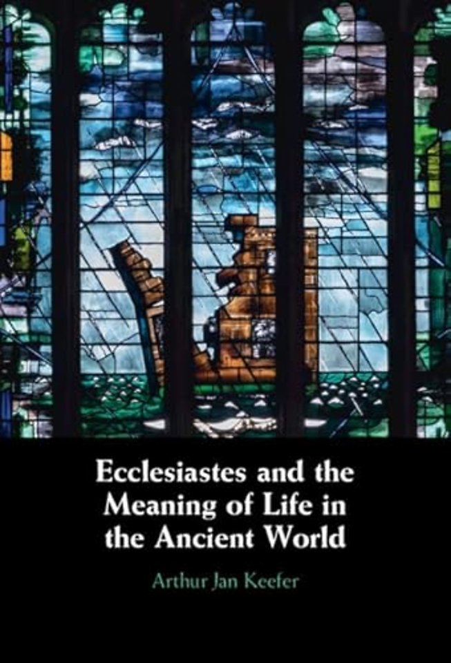 Ecclesiastes and the Meaning of Life in the Ancient World