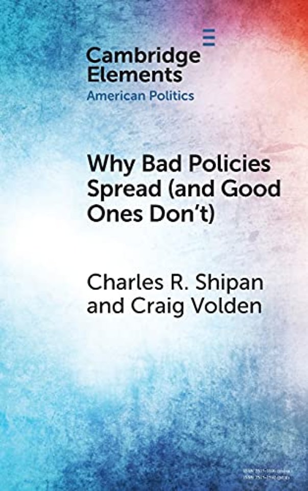Why Bad Policies Spread (and Good Ones Don't)