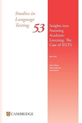 Insights into Assessing Academic Listening: The Case of IELTS Paperback