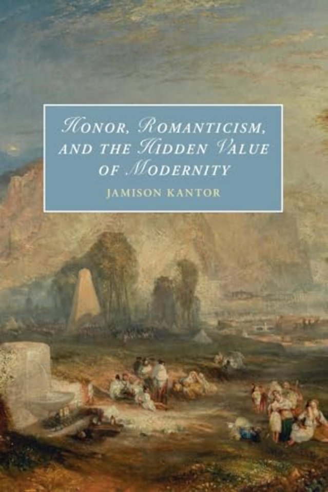 Honor, Romanticism, and the Hidden Value of Modernity