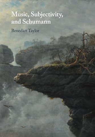 Music, Subjectivity, and Schumann