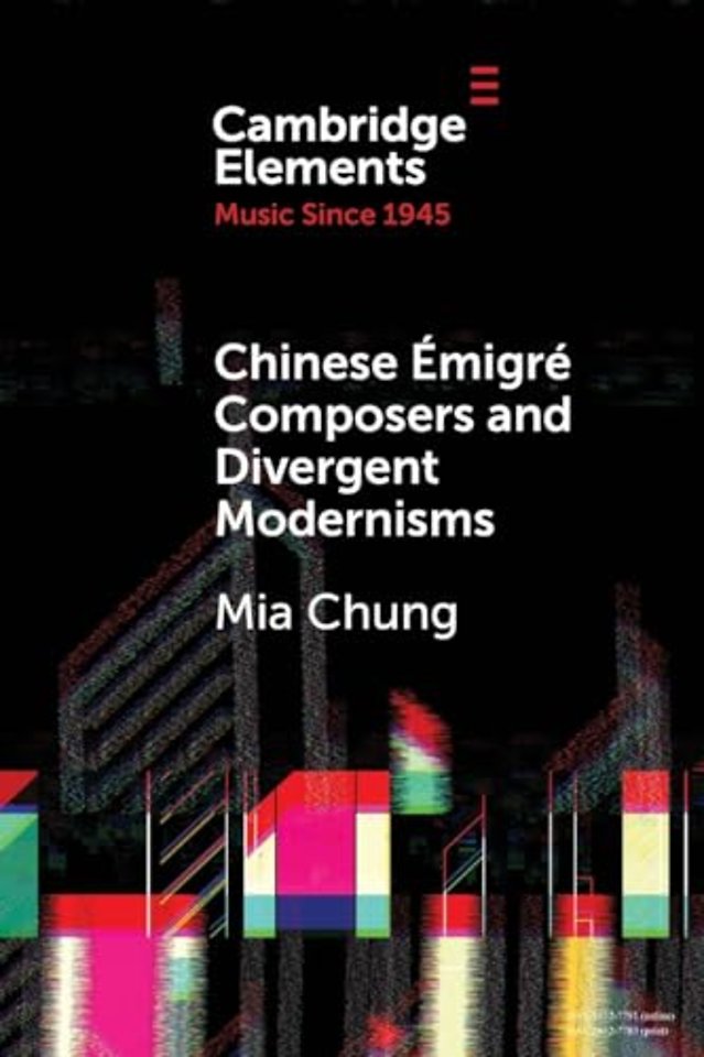 Chinese Emigre Composers and Divergent Modernisms