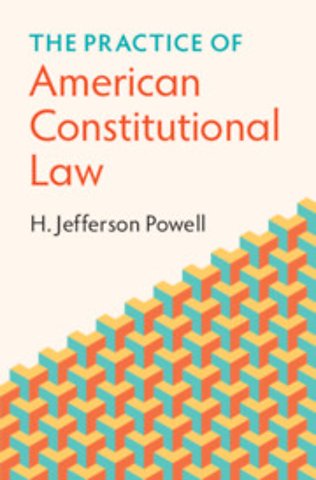The Practice of American Constitutional Law