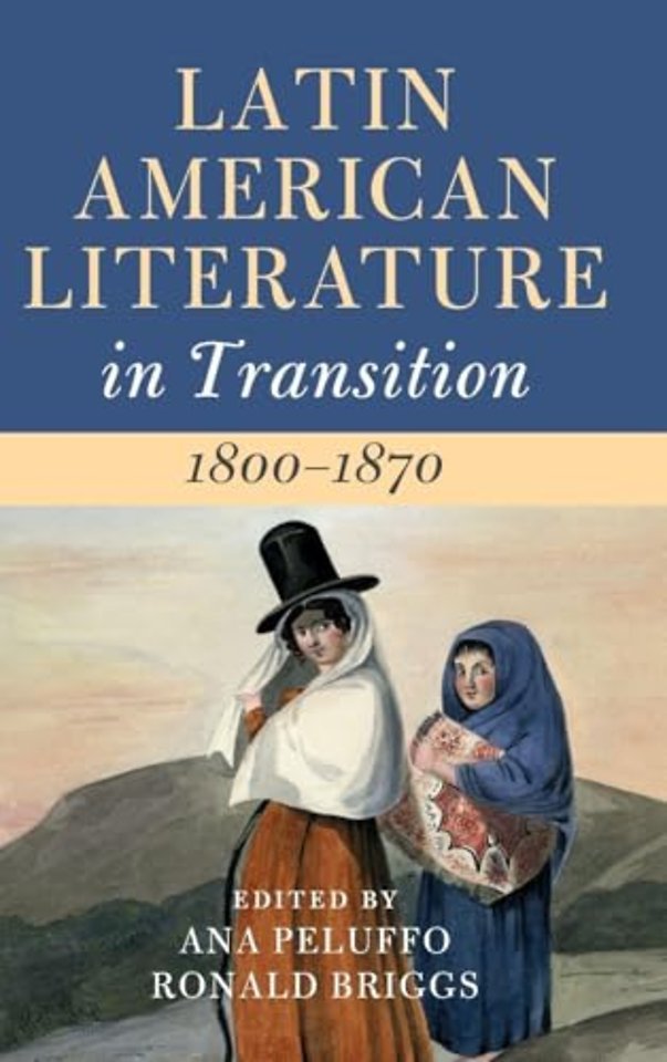 Latin American Literature in Transition 1800–1870: Volume 2