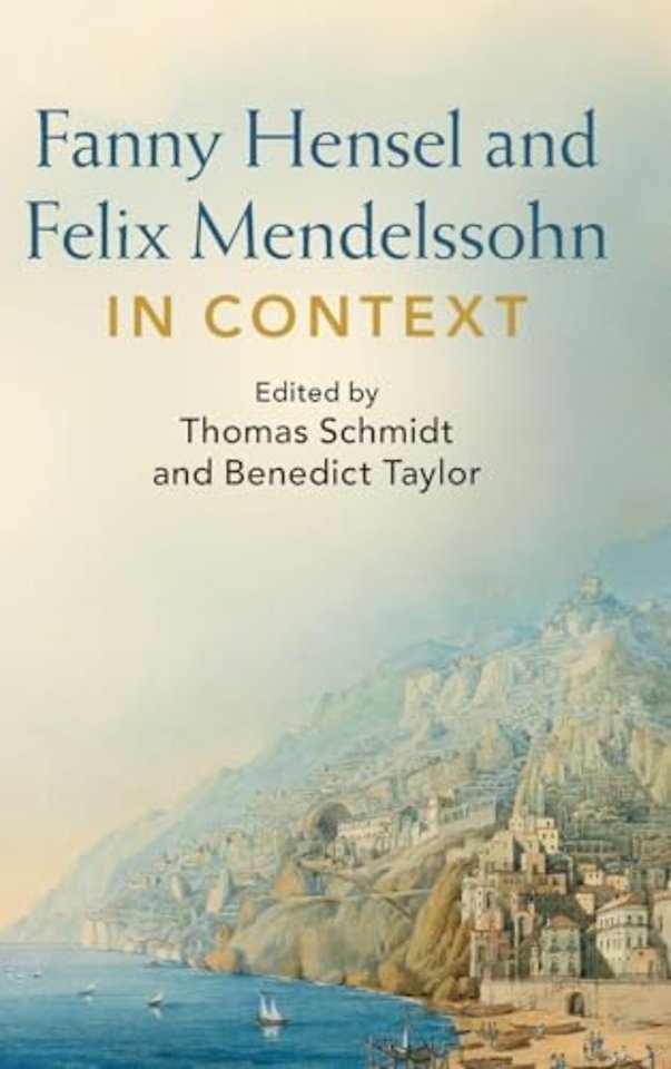 Fanny Hensel and Felix Mendelssohn in Context