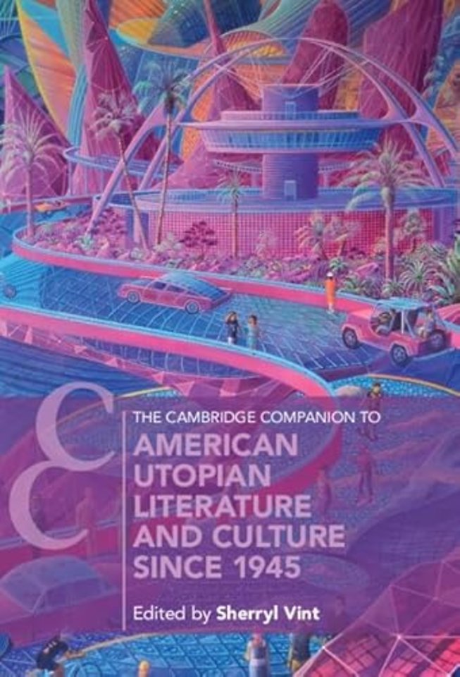 The Cambridge Companion to American Utopian Literature and Culture since 1945