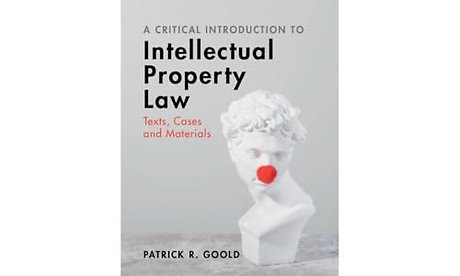A Critical Introduction to Intellectual Property Law