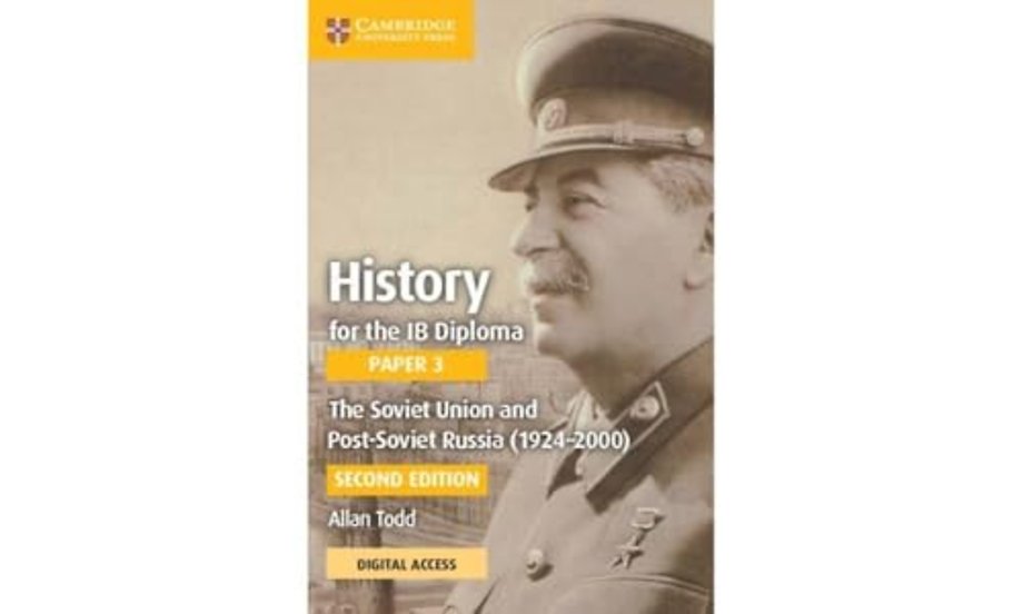 History for the IB Diploma Paper 3 The Soviet Union and post-Soviet Russia (1924–2000) Coursebook with Digital Access (2 Years)