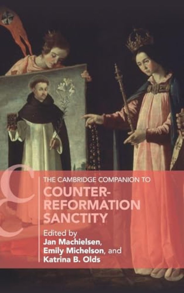 The Cambridge Companion to Counter-Reformation Sanctity