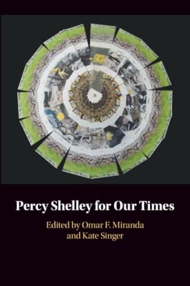 Percy Shelley for Our Times
