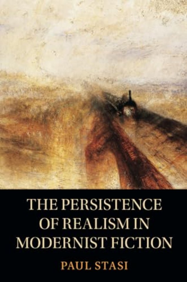 The Persistence of Realism in Modernist Fiction