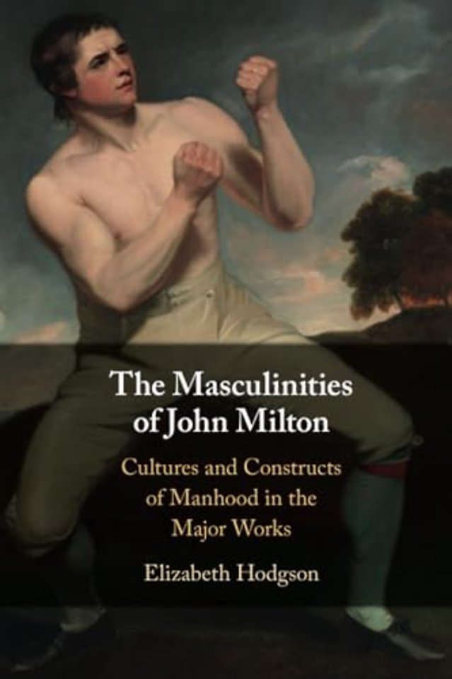 The Masculinities of John Milton