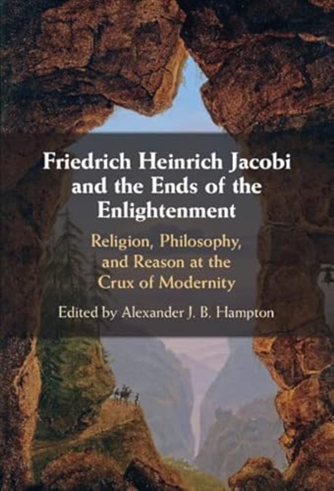 Friedrich Heinrich Jacobi and the Ends of the Enlightenment