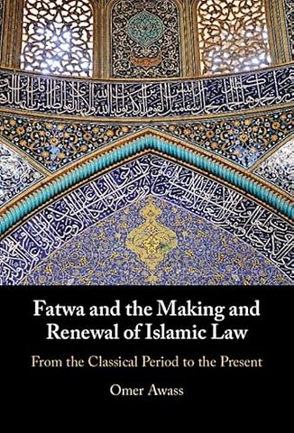 Fatwa and the Making and Renewal of Islamic Law