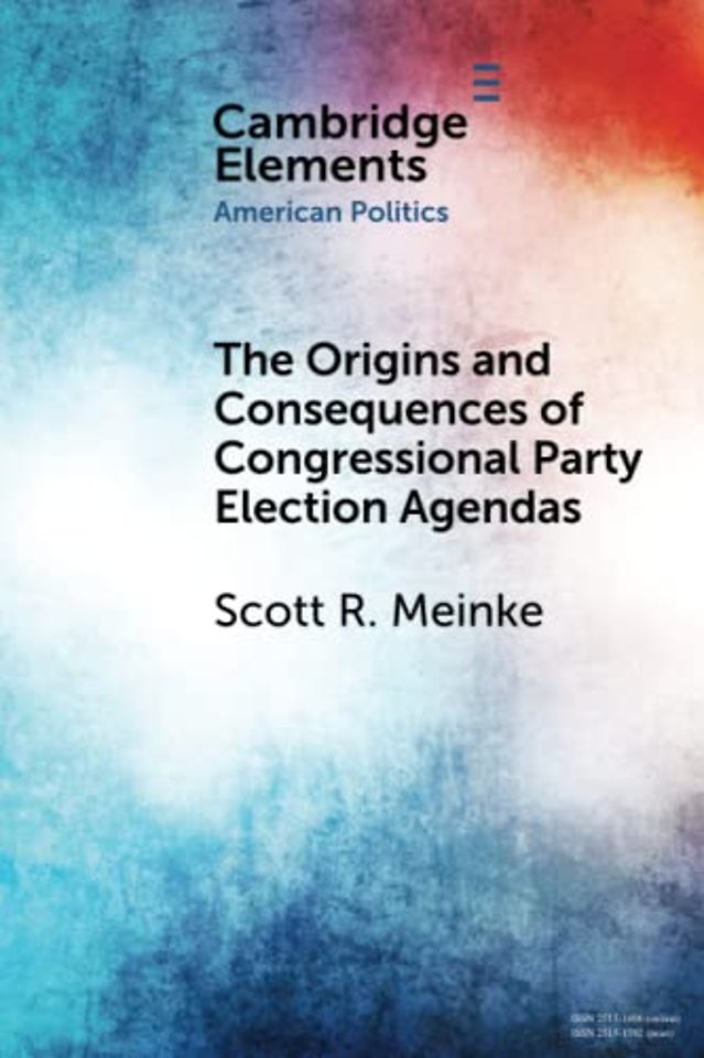 The Origins and Consequences of Congressional Party Election Agendas