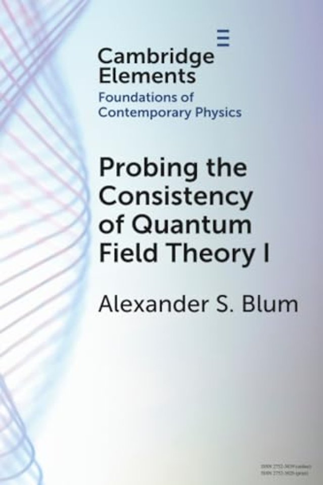 Probing the Consistency of Quantum Field Theory I