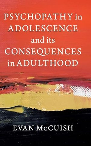 Psychopathy in Adolescence and its Consequences in Adulthood