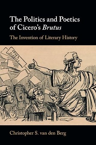 The Politics and Poetics of Cicero's Brutus