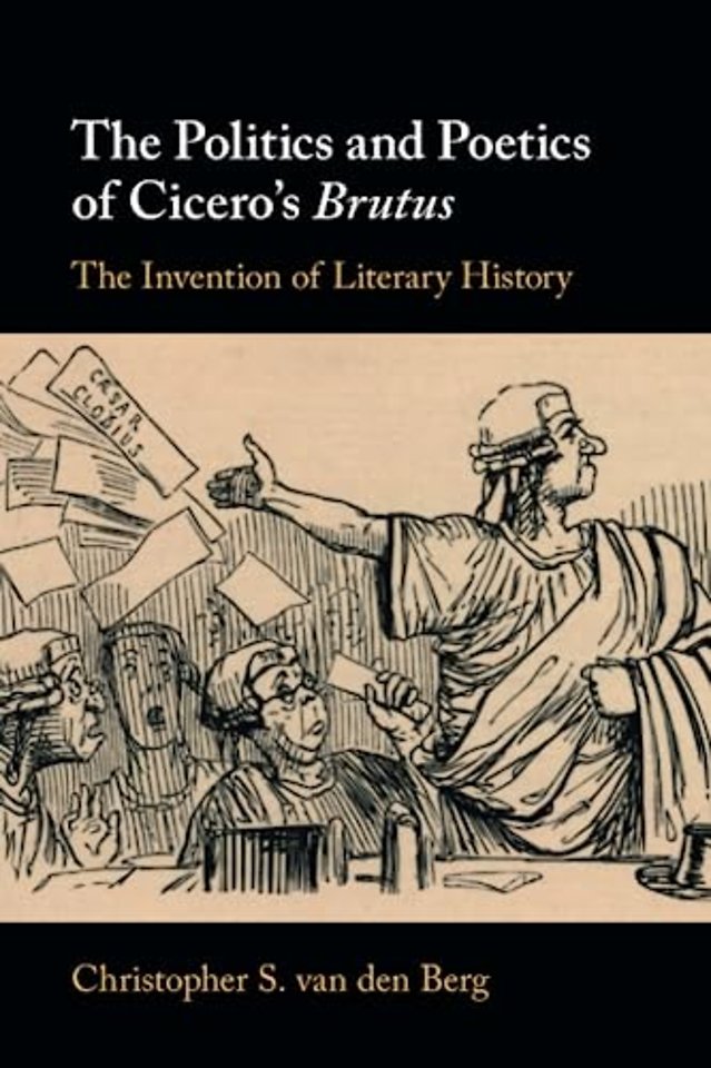 The Politics and Poetics of Cicero's Brutus