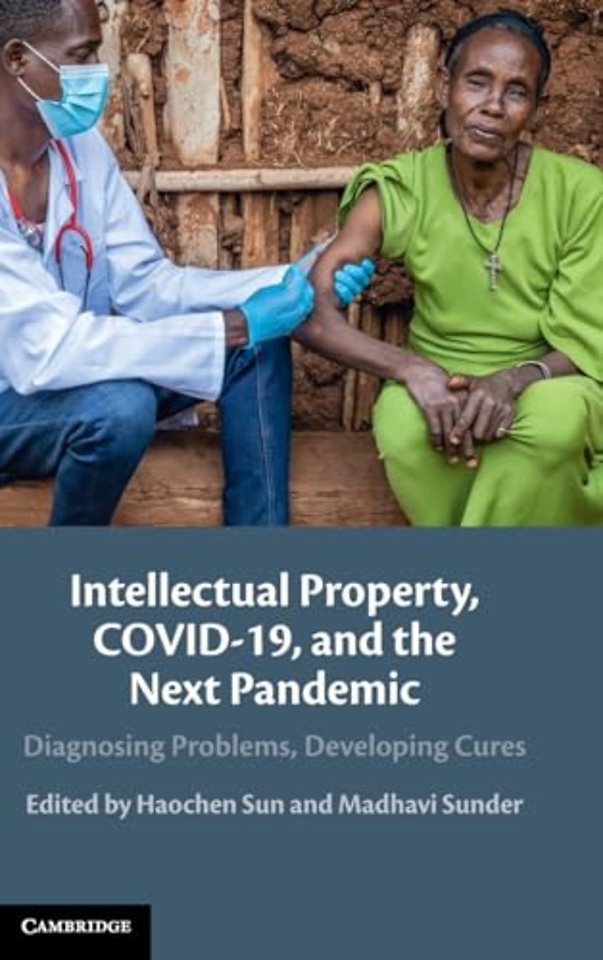 Intellectual Property, COVID-19 and the Next Pandemic