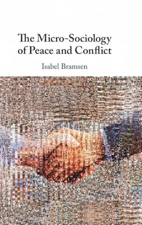 The Micro-Sociology of Peace and Conflict