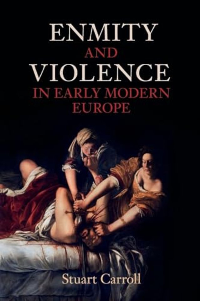 Enmity and Violence in Early Modern Europe