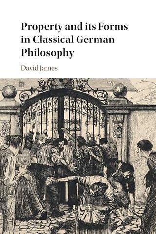 Property and its Forms in Classical German Philosophy