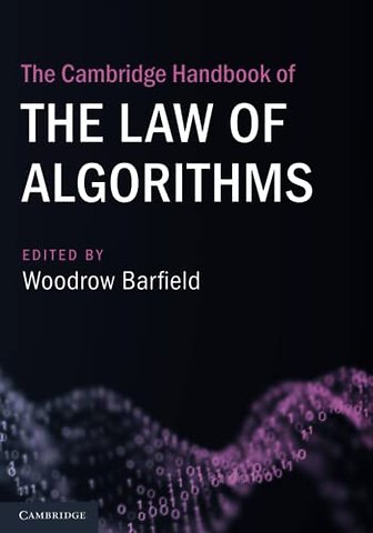 The Cambridge Handbook of the Law of Algorithms
